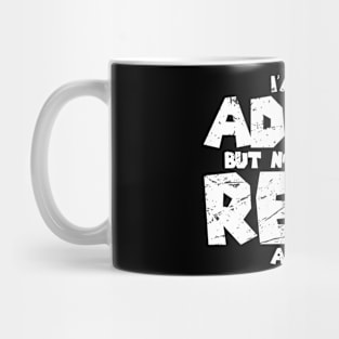 Adult I'm An Adult But Not Like A Real Adult Mug